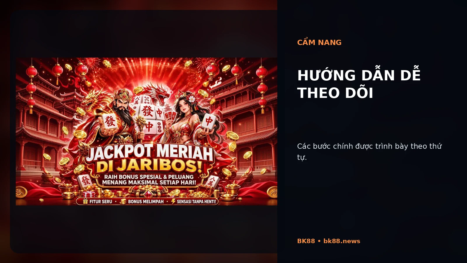 Hướng dẫn dễ theo dõi tại BK88