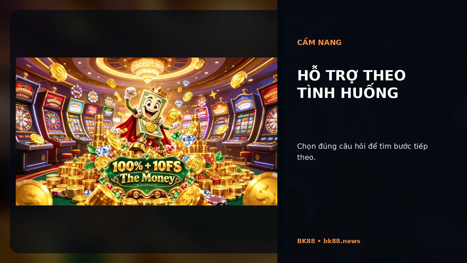 Hỗ trợ theo tình huống tại BK88